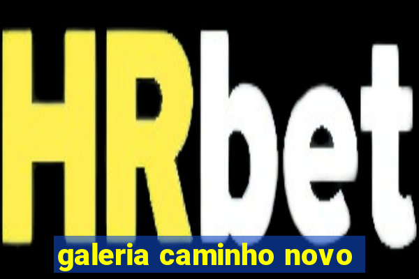 galeria caminho novo